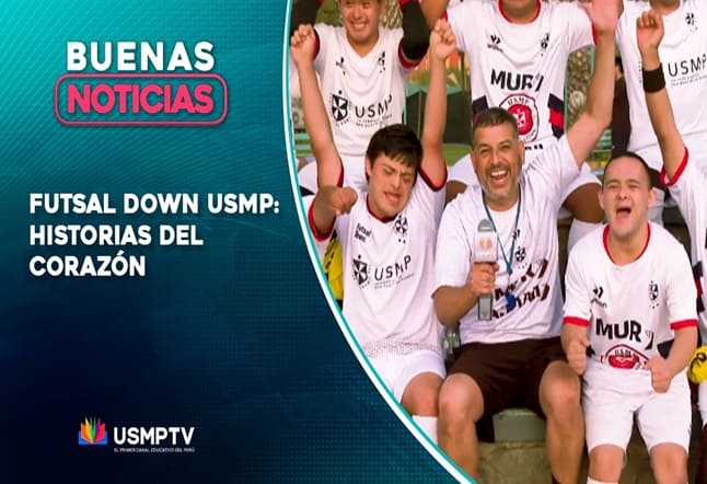 FUTSAL DOWN USMP: HISTORIAS DEL CORAZÓN